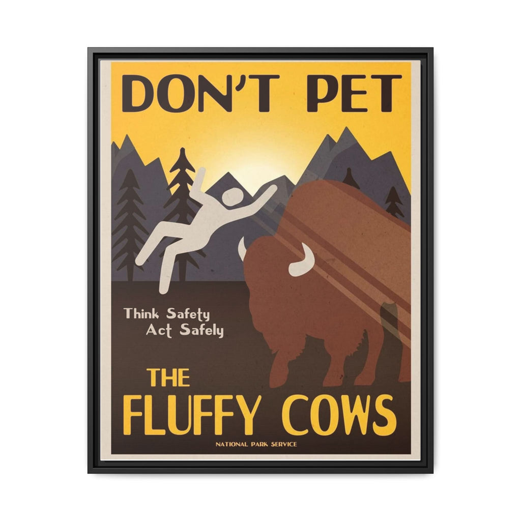 Don't Pet the Fluffy Cows Think Safety Act Safely Vertical Poster and Canvas