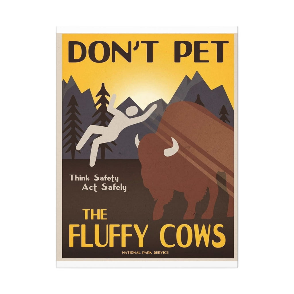 Don't Pet the Fluffy Cows Think Safety Act Safely Vertical Poster and Canvas